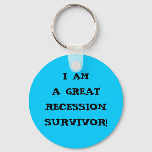 I AM A GREAT RECESSION SURVIVOR KEY RING