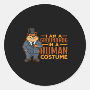I Am A Groundhog In A Human Costume Happy Groundho Classic Round Sticker