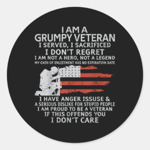 I Am A Grumpy Veteran I Dont Care Veteran Grumpy O Classic Round Sticker