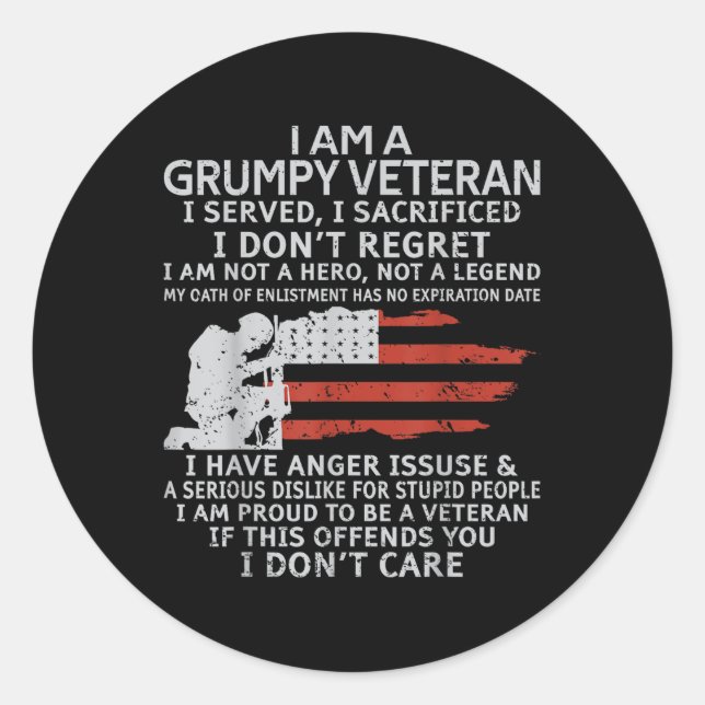 I Am A Grumpy Veteran I Dont Care Veteran Grumpy O Classic Round Sticker (Front)
