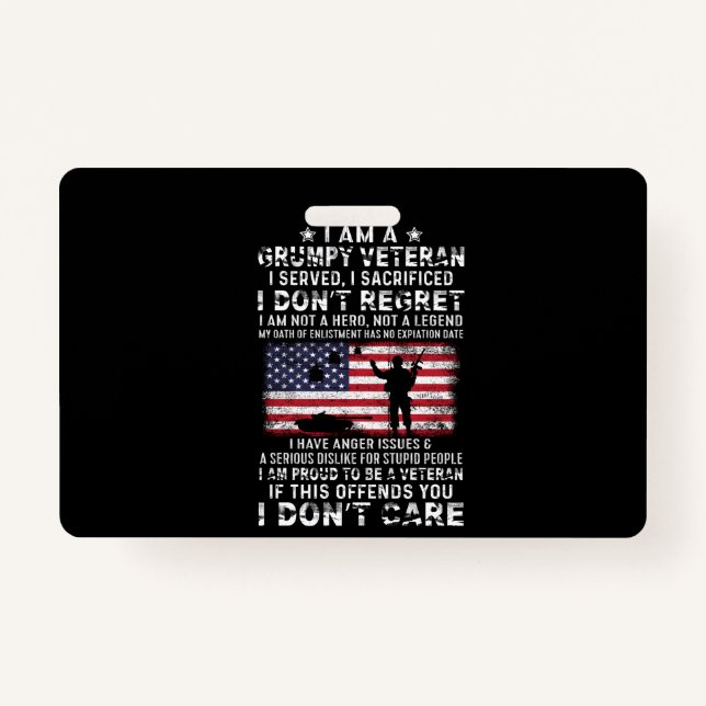 I Am A Grumpy Veteran I Served I Sacrificed I Don' ID Badge (Front)