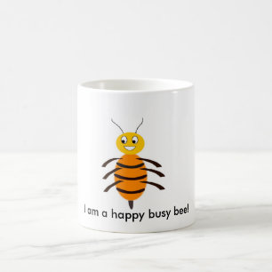 I am a happy busy bee! coffee mug