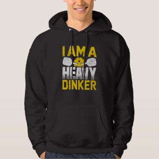 I Am A Heavy Dinker Pickleball Hoodie