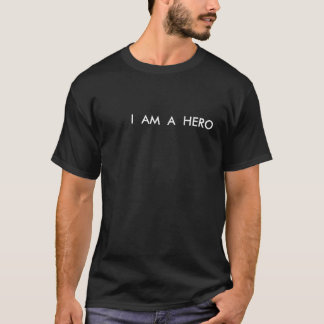 I  AM  A  HERO - bigjolke  t-shirtCustomized T-Shirt