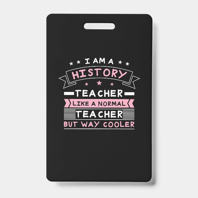 I Am A History Teacher ID Badge (Front)