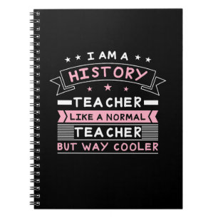I Am A History Teacher Notebook