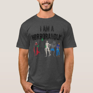 I Am A Horroraholic Horror Movie Lover Vintage fri T-Shirt