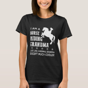 I Am A Horse Riding Grandma Like A Normal Grandma T-Shirt