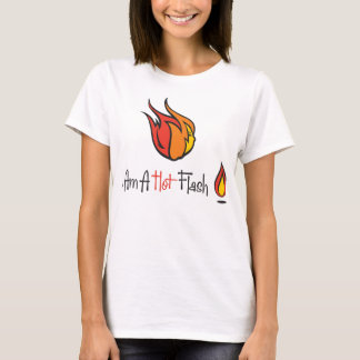 I Am A Hot Flash T-Shirt