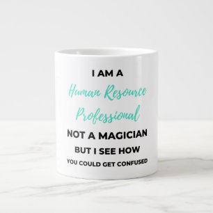 I Am A Human Resource Professional Not A Magician2 Large Coffee Mug