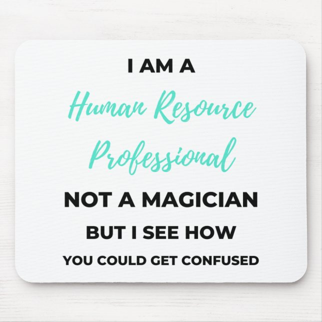 I Am A Human Resource Professional Not A Magician2 Mouse Mat (Front)