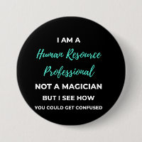 I Am A Human Resource Professional Not A Magician
