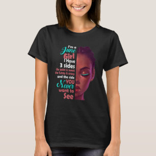 I Am A June Girl I Have 3 Sides T-Shirt