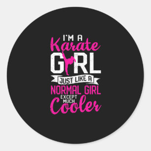 I am a karate girl, just like a normal one classic round sticker