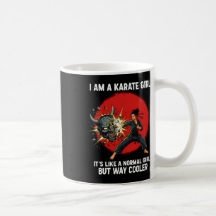 I Am A Karate Girl Quote For Girls 1 Coffee Mug