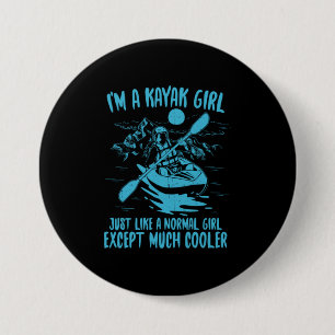 I Am A Kayak Girl 7.5 Cm Round Badge