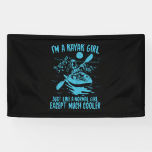 I Am A Kayak Girl Banner