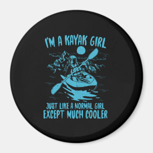 I Am A Kayak Girl Magnet