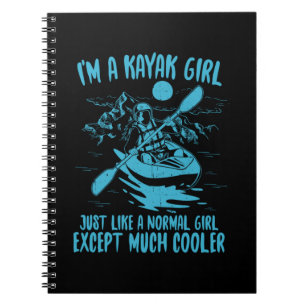 I Am A Kayak Girl Notebook