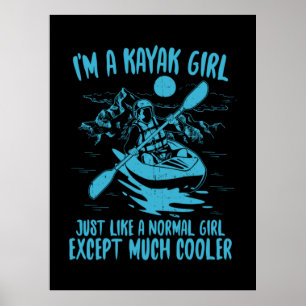 I Am A Kayak Girl Poster