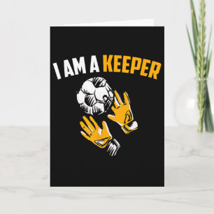 I Am A Keeper - Soccer Goalkeeper Card