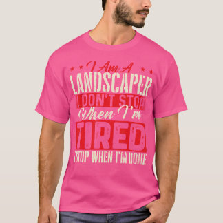 I Am A Landscaper - Landscaping Gardening Garden L T-Shirt