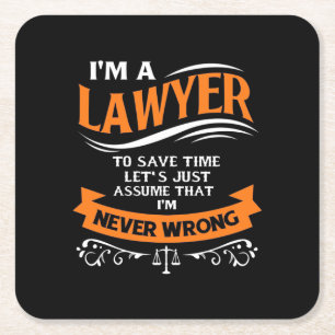 I Am A Lawyer I Am Never Wrong Square Paper Coaster