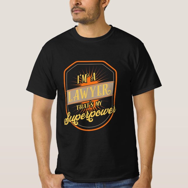 I Am A Lawyer T-Shirt (Front)