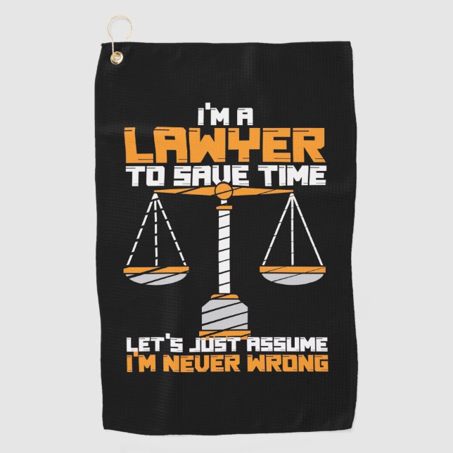 I Am A Lawyer To Save Time Golf Towel (Front)