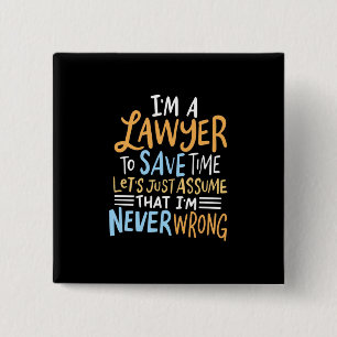 I Am A Lawyer To Save Your Time 15 Cm Square Badge