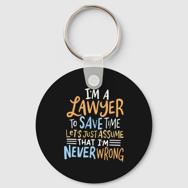 I Am A Lawyer To Save Your Time Key Ring (Front)