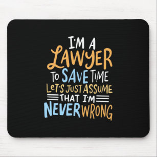 I Am A Lawyer To Save Your Time Mouse Mat