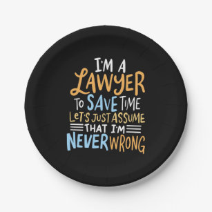 I Am A Lawyer To Save Your Time Paper Plate