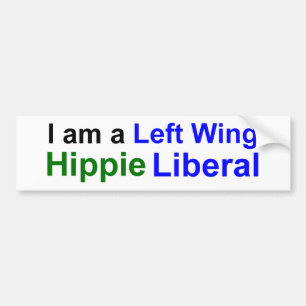 I am a Left Wing Hippie Liberal Bumper Sticker