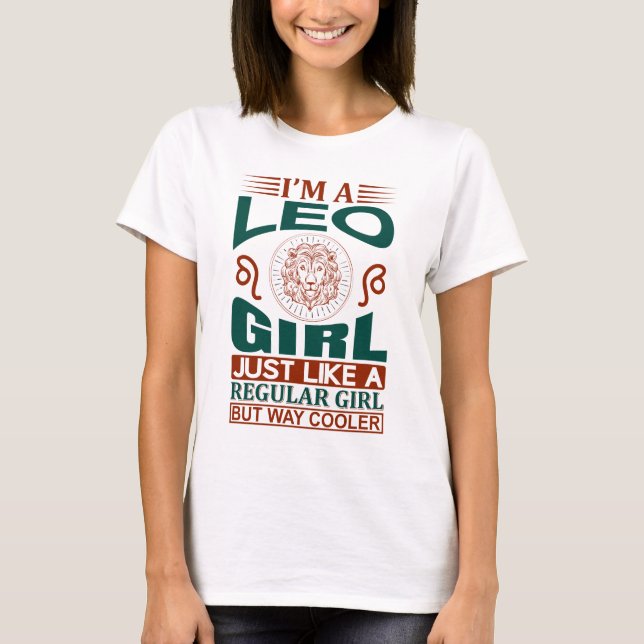 I Am A Leo Girl Cool Zodiac Sign T-Shirt (Front)