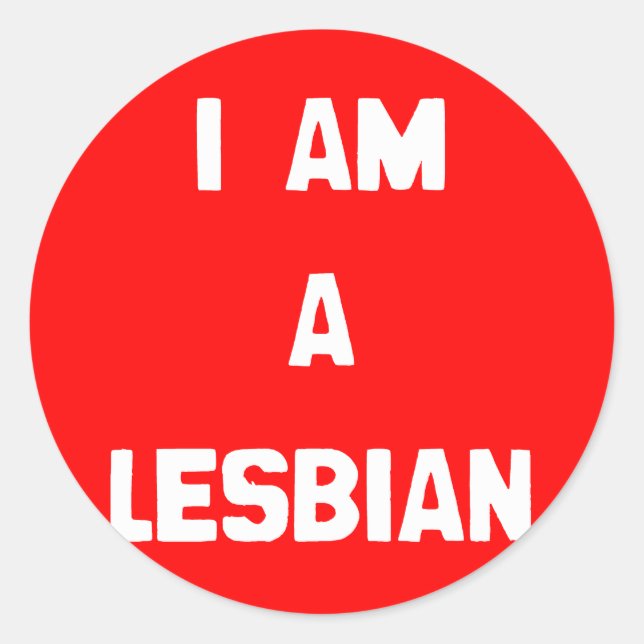 I AM A LESBIAN CLASSIC ROUND STICKER (Front)