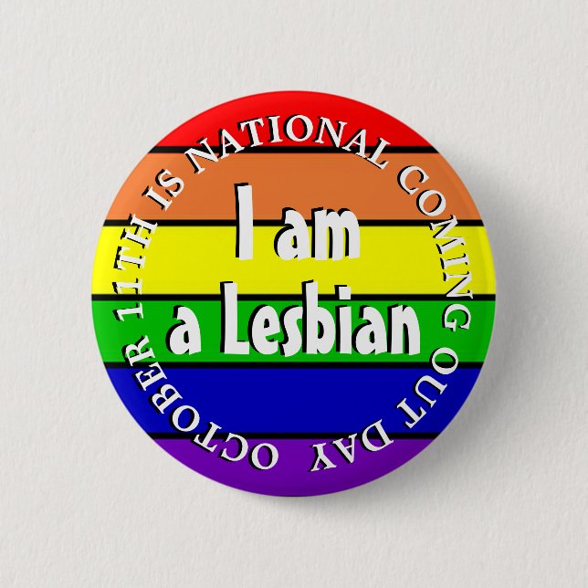 I am A Lesbian, National Coming Out Day 6 Cm Round Badge (Front)
