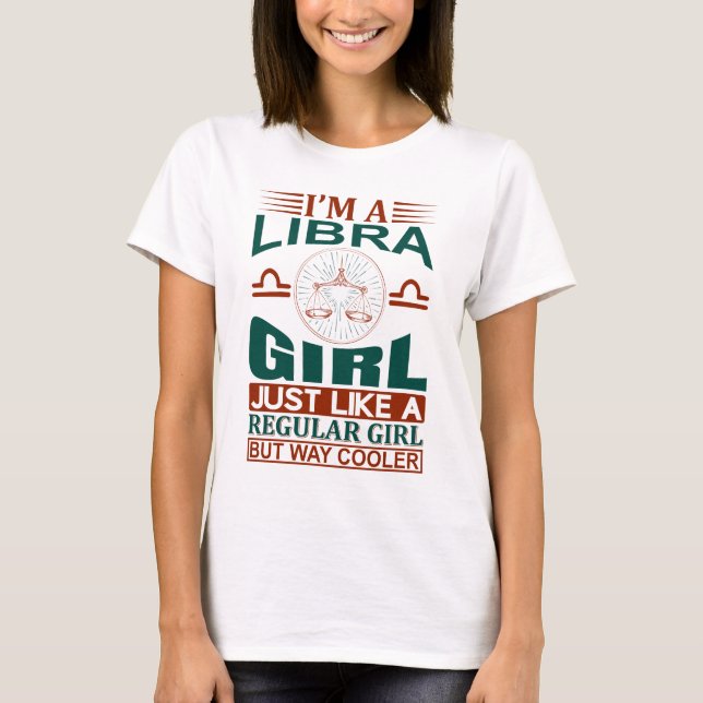 I Am A Libra Girl Cool Zodiac Sign T-Shirt (Front)
