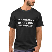 I am a Librarian What is your Superpower