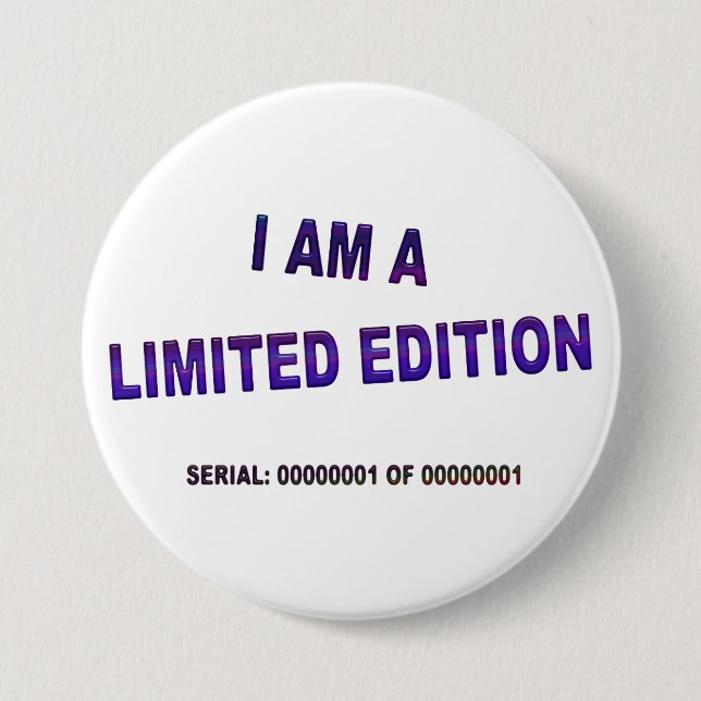 I Am A Limited Edition 7.5 Cm Round Badge (Front)