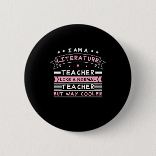 I Am A Literature Teacher 6 Cm Round Badge