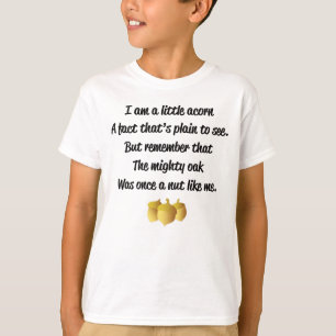 "I am a little acorn" poem T-Shirt