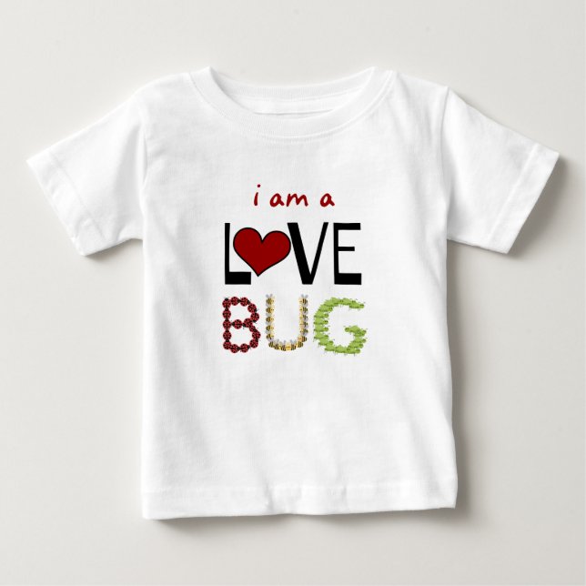 i am a LOVE BUG Baby T-Shirt (Front)
