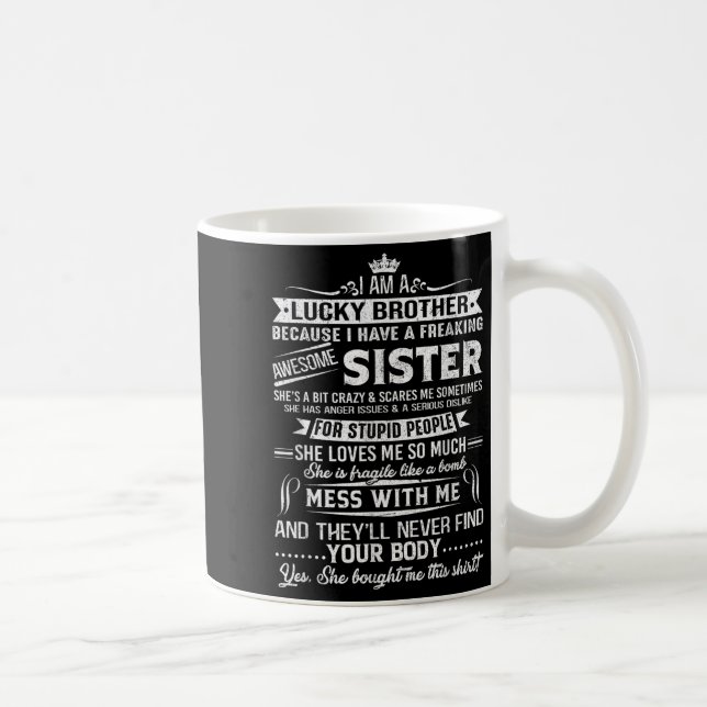 I Am A Lucky Brother Gift For Brother From Sister  Coffee Mug (Right)