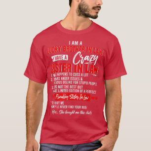 I Am A Lucky Brother In Law I Have A Crazy Sister  T-Shirt