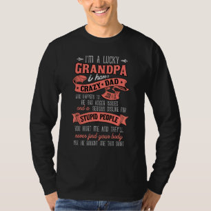 I Am A Lucky Daughter I Have A Crazy Grandpa He Is T-Shirt