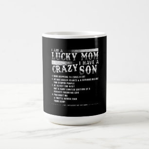 I Am A Lucky Mum I Have A Crazy Son Gift Idea Coffee Mug
