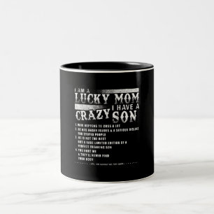 I Am A Lucky Mum I Have A Crazy Son Gift Idea Two-Tone Coffee Mug