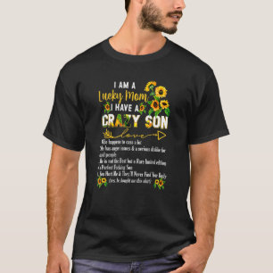 I Am A Lucky Mum I Have A Crazy Son Mother's Day T-Shirt