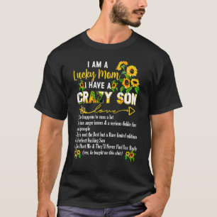 I Am A Lucky Mum I Have A Crazy Son Mother's Day T-Shirt